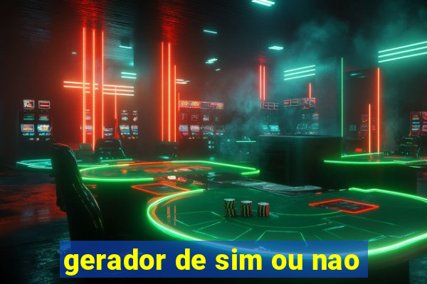gerador de sim ou nao